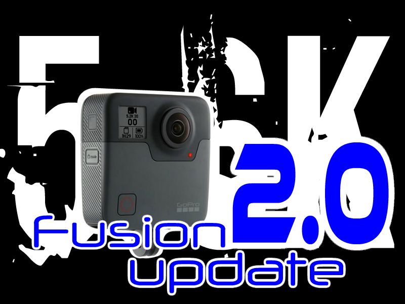 GoPro Fusion  update increases resolution to ; desktop app also  updated - 360 Rumors